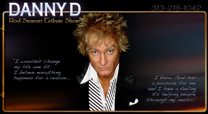 Danny D's The Rod Stewart Tribute Show and Rod Stewart